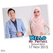 Hello mr perfect full episod; Edtv Akasia Tv3 Episod Akhir Drama Hello Mr Perfect