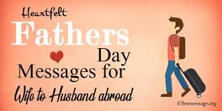 This father's day, celebrate dad with a quote, caption, or saying that's all about him. Fathers Day Messages From Wife To Husband Abroad Best Message