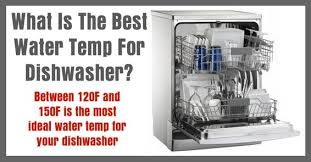 What Is The Recommended Water Temperature For A Dishwasher