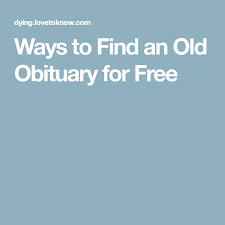 Ways To Find An Old Obituary For Free Family Genealogy Genealogy Websites Genealogy History