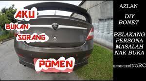 Maybe you would like to learn more about one of these? Proton Persona 2012 Masalah Buka Rear Bonet Kunci Bengkok Cara Buat Secara D I Y Engine Campro Youtube