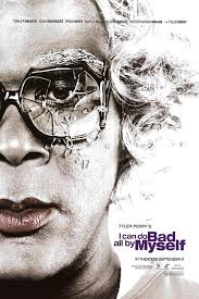 I Can Do Bad All By Myself Poster Madea Movies Madea Tyler Perry Movies