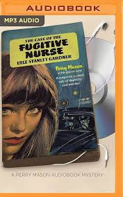 The Case of the Fugitive Nurse (Perry Mason Mystery) : Gardner, Erle  Stanley, Cendese, Alexander: Amazon.in: Books