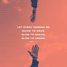 Let him be willing and desirous to receive instruction from it, and therefore diligent in embracing all opportunities of hearing it; James 1 19 Understand This My Dear Brothers And Sisters You Must All Be Quick To Listen Slow To Speak And Slow To Get Angry New Living Translation Nlt Download The