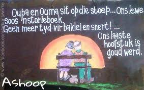 Afrikaans Ouma En Oupa Afrikaanse Quotes Afrikaans Quotes Afrikaans