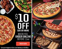 $5 off order of $30 or more. 10 Off 20 Pizza Hut Online Order Until 11am Only