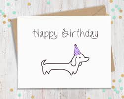 As the cards are easily available in the supermarkets. Valentine Card Design Happy Birthday Sausage Dog Card
