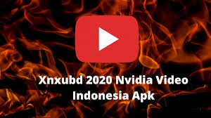 · click download button provided below. Xnxubd 2020 Nvidia Video Indonesia Apk Download Full Version Of Xnxubd 2020 Nvidia Video Indonesia Apk