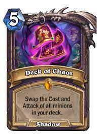 That is what i am trying to solve for you today. Deck Of Chaos Cards Hearthstone