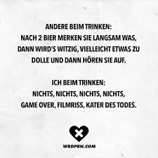 Andere Beim Trinken Nach 2 Bier Merken Sie Langsam Was Dann Wird S Witzig Vielleicht Etwas Zu Dolle Und Dann Horen Sie Auf Ich Beim Trinken Nichts Nichts Alkohol Spruche Lustig Spruch