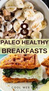8 Easy Paleo Breakfast Recipes Which You Cannot Miss Cool Web Fun Paleo Recipes Breakfast Paleo Breakfast Easy Healthy Paleo Breakfast