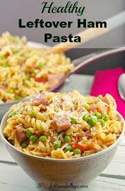 Healthy Leftover Ham Pasta With Peas Recipe Leftover Ham Recipes Leftovers Recipes Ham Pasta