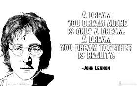 A Dream You Dream Alone Is Only A Dream A Dream You Dream Together Is Reality John Lennon 1920x1200 In 2021 John Lennon Quotes Love Quotes With Images John Lennon