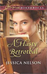 A Hasty Betrothal (Love Inspired Historical) by Jessica Nelson