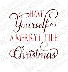 Have Yourself A Merry Little Christmas Svg Digital Svg File Etsy Christmas Svg Merry Little Christmas Digital Svg
