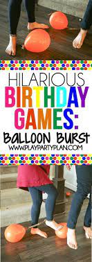 Hilarious Birthday Party Games Birthday Party Games For Kids Kids Party Games Girls Party Games