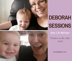 Deborah Sessions: Am I A Writer?