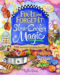 Fix It And Forget It Slow Cooker Magic By Phyllis Pellman Good Is Only 1 99 Bookbub Slow Cooker Everyday Food Slow Cooked Meals