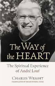The Way of the Heart: The Spiritual Experience of André Louf (Volume 72)  (Monastic Wisdom Series): Wright, Charles, Kerns OCSO, Brian:  9780879073350: ...