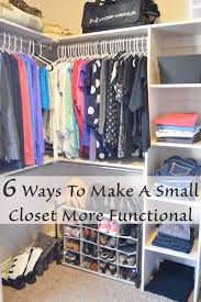 Maybe you would like to learn more about one of these? 6 Ways To Make A Small Closet More Functional Small Closet Closet Bedroom Home Organization