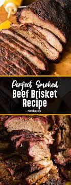 Perfect Smoked Brisket Recipe On A Traeger Oh Sweet Basil Recipe In 2020 Brisket Recipes Smoked Smoked Beef Brisket Recipes Brisket Recipes