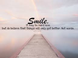 Here are the best motivational quotes and inspirational quotes about life and success to help you these motivational quotes for college students are ideal to help with the blues that often crop up in the image is one thing and the human being is another. Things Will Get Better Quotes Quotesgram