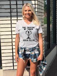 We sell serial killer shirts, true crime merch & other creepy stuff. You Inspire My Inner Serial Killer Shirt Funny Unisex T Shirt High Quality Graphic T Shirts