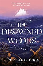 The Drowned Woods — Emily Lloyd-Jones