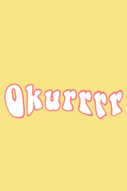 Okurrrr Cutewallpapers Words Wallpaper Wallpaper Quotes Cute Quotes