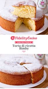 Torta Di Ricotta Bimby Ricetta Dolci Bimby Ricette Dolci Ricette