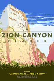 A Zion Canyon Reader: Waite, Nathan N., Neilson, Reid L, Hafen, Lyman:  9781607813477: Amazon.com: Books