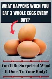 What Happens When You Eat 3 Whole Eggs Every Day Healthy Health Eat