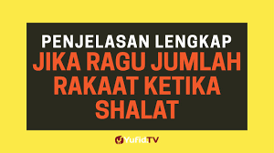 Bukan tiga rakaat, tetap dua rakaat. Jika Lupa Rakaat Sholat Ragu Jumlah Rakaat Shalat Wajib Poster Dakwah Yufid Tv Youtube