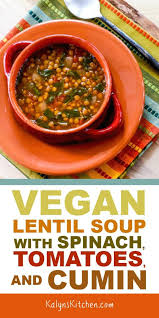 Vegan Lentil Soup With Spinach Tomatoes And Cumin Kalyn S Kitchen Recipe Vegan Lentil Soup Lentil Soup Recipes Lentil Soup