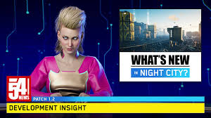 Minimum will there be a v1.2 gog update standalone??? What S New In Night City Patch 1 2 Development Insight Cyberpunk 2077 From The Creators Of The Witcher 3 Wild Hunt