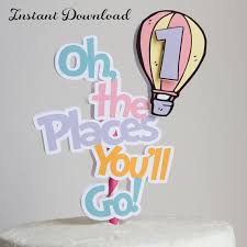 Instant Download Oh The Places You Ll Go Birthday Balloon Cake Topper Birthday Balloons Dr Suess Birthday Party Ideas Balloon Cake