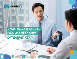 Komunikasi Asertif dan Manfaatnya di Tempat Kerja