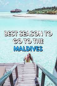 Best Time To Go To The Maldives Best Season To Go To Maldives Maldives Weather Traveltipsbeac Maldives Travel Maldives Travel Guide Travel Destinations Asia