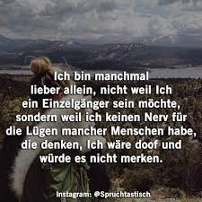 Ich Bin Manchmal Lieber Alleine Wahre Spruche Spruche Zitate Gedanken Spruche