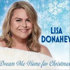 Lisa Donahey — Dream Me Home for Christmas: тексты песен, клипы и концерты