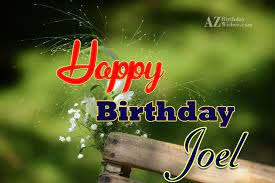 Maybe you would like to learn more about one of these? Happy Birthday Joel