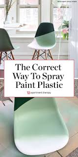 Learn How To Spray Paint Plastic The Right Way Spray Paint Plastic Painting Plastic Painting Plastic Chairs