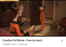 This site does not store any files on its server. Coraline 2019 Is A Movie Most People Know Not For It S Plot Or Characters But Rather It Is Free To Watch On Youtube No Seriously Shittymoviedetails
