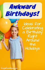 Make it special by sending this birthday card that comes with a simple yet sentimental message. Ideas For Celebrating A Birthday Right Around The Holidays Frugal Fun For Boys And Girls