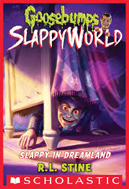Slappy is a ventriloquist's dummy with a serious napoleonic complex. Slappy In Dreamland Goosebumps Slappyworld 16 Ebook By R L Stine 9781338752175 Rakuten Kobo United States