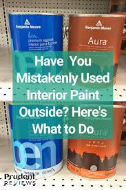 What To Do If You Already Used Interior Paint Outside Exterior Paint Interior Paint Exterior