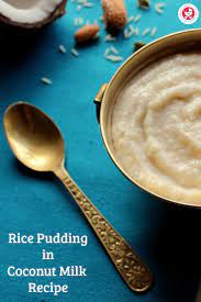Rice Pudding In Coconut Milk Recipe Recipe Coconut Milk Recipes Rice Pudding Milk Recipes