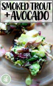 Smoked Trout And Avocado Salad Toasts Alexandra S Kitchen Recipe In 2020 Smoked Trout Smoked Trout Salad Avocado Salad