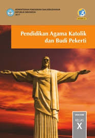 Maybe you would like to learn more about one of these? Pendidikan Agama Katolik Dan Budi Pekerti Sma Smk Kelas X Kurikulum 2013 Edisi Revisi 2017 Buku Sekolah Elektronik Bse