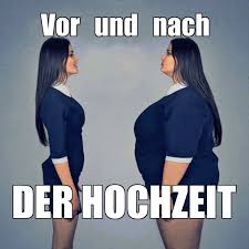 Vor Und Nach Der Hochzeit Meme Lustig Memes Humor Spruche Beziehung